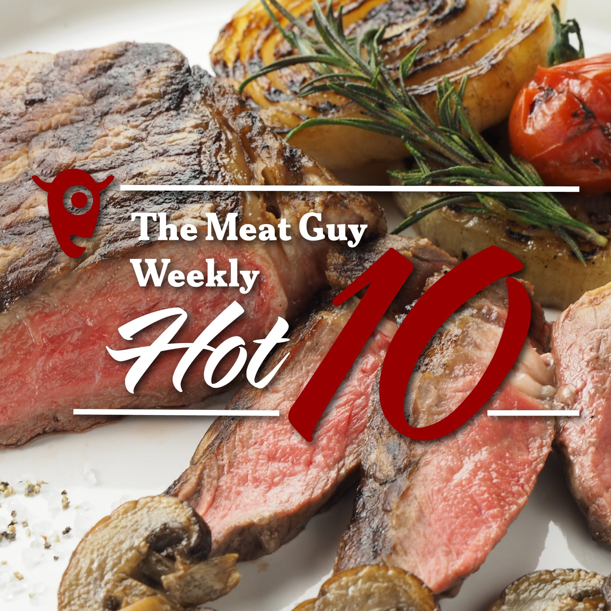 The Meat Guy Weekly HOT 10